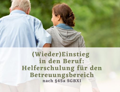 (Wieder)Einstieg in den Beruf: Helferschulung für den Betreuungsbereich